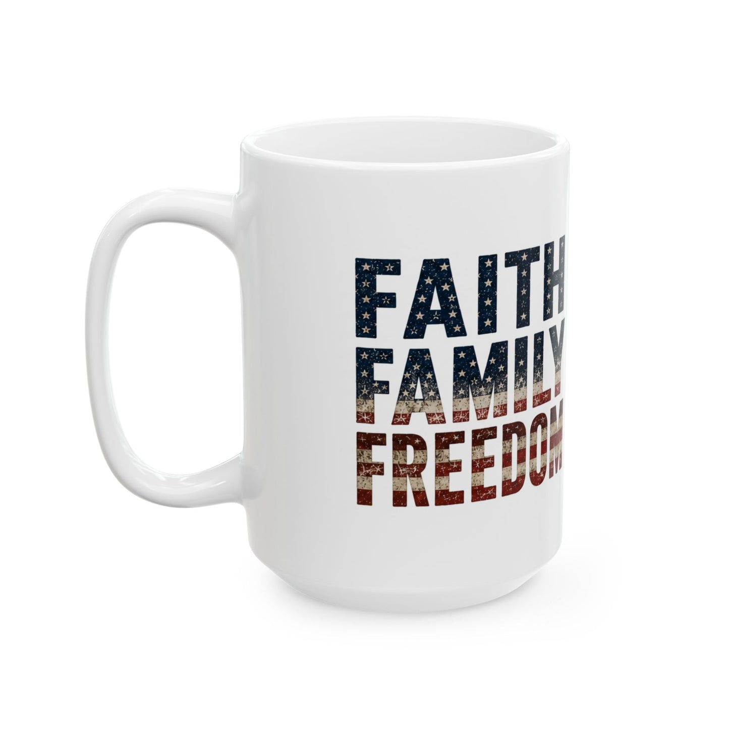 Faith Family Freedom Patriotic Mug